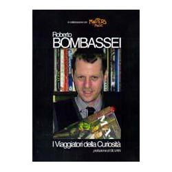 Roberto Bombassei. Viaggiatori della curiosità.